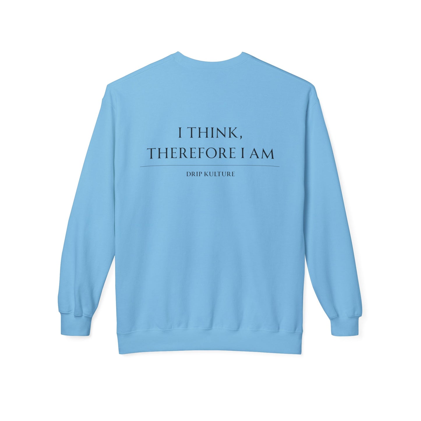 I Think, Therefore I Am Unisex Crewneck - Multiple Colors