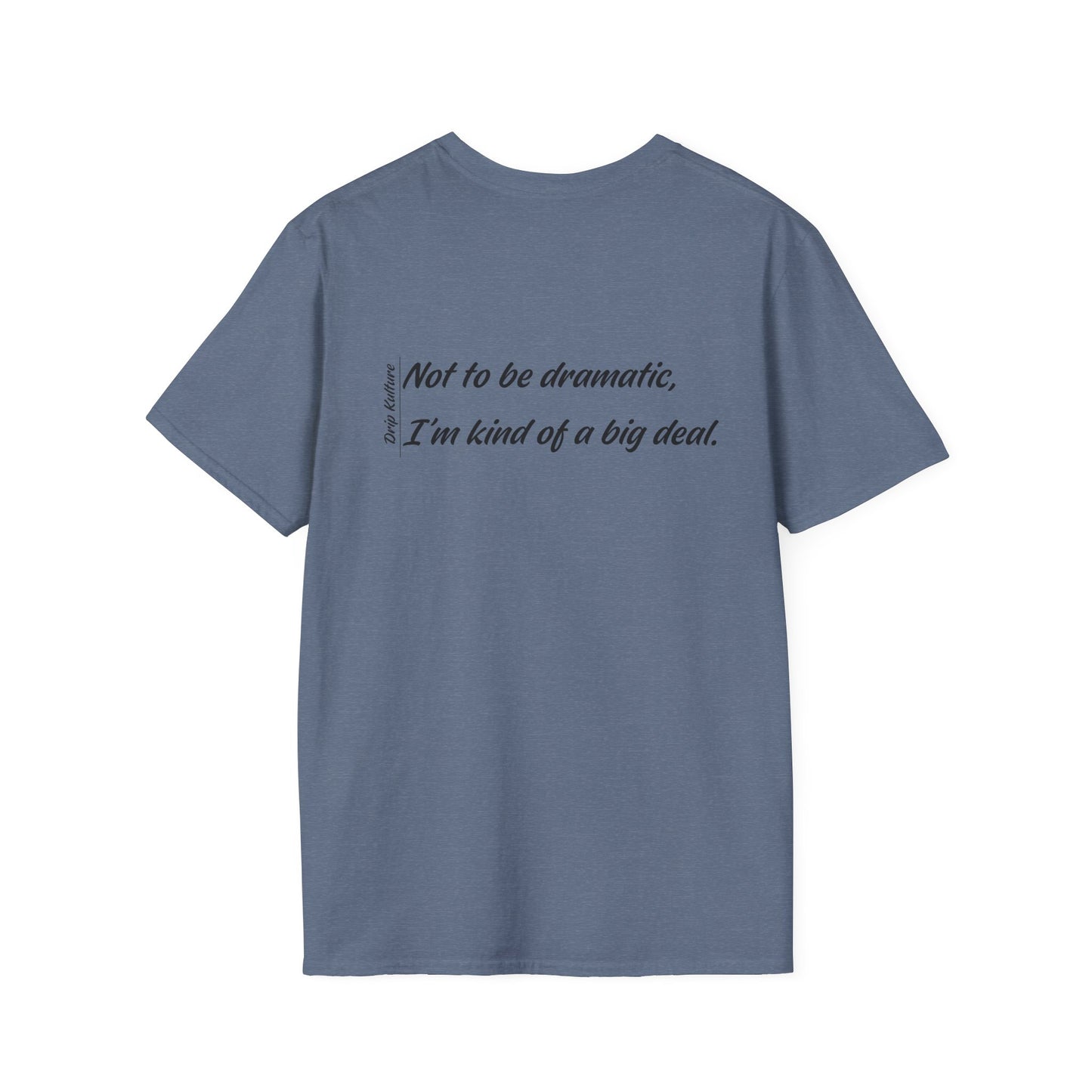 Not to be Dramatic Unisex Tee - Multiple Colors