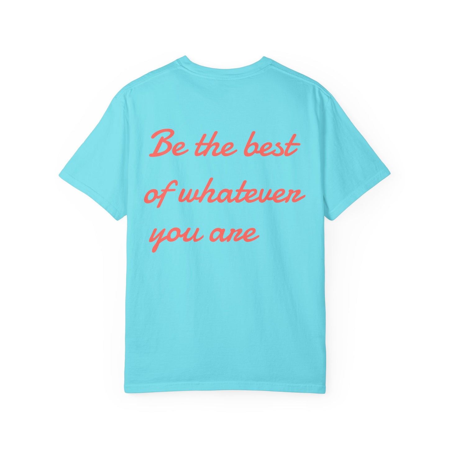 Be The Best Motivational Unisex Tee - Multiple Colors