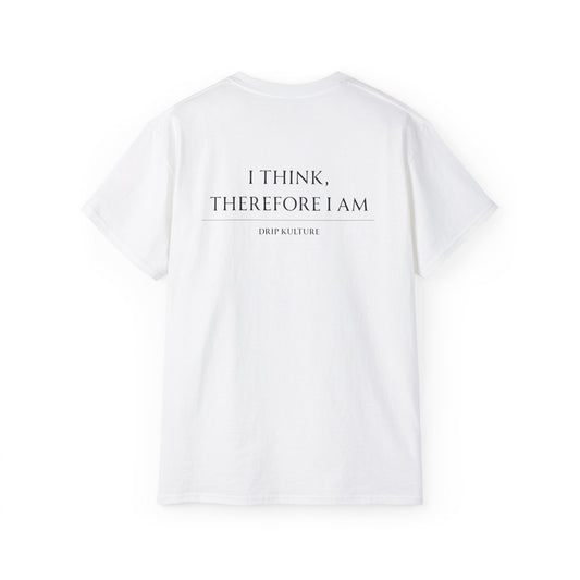 I Think, Therefore I Am Unisex Tee - Multiple Colors