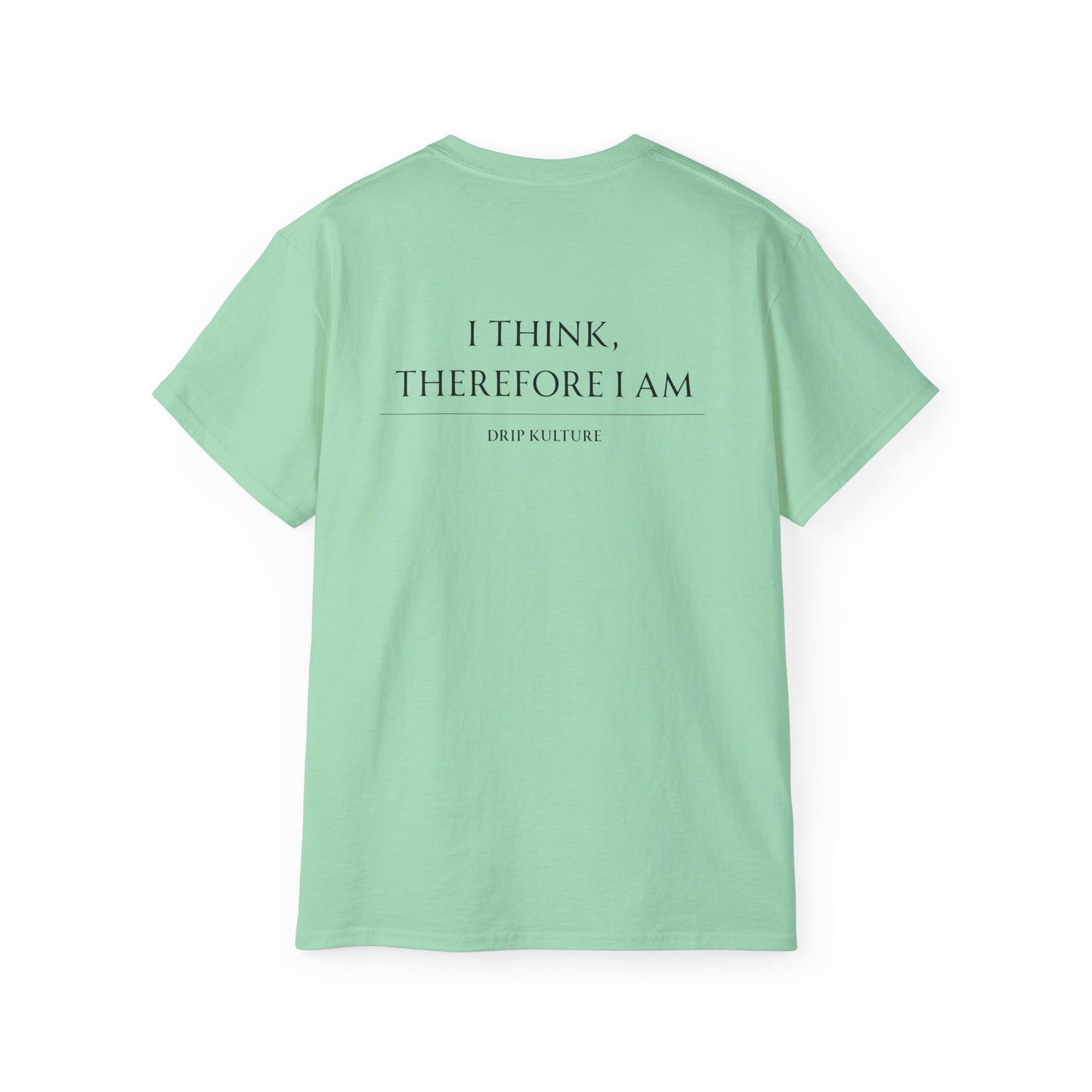 I Think, Therefore I Am Unisex Tee - Multiple Colors
