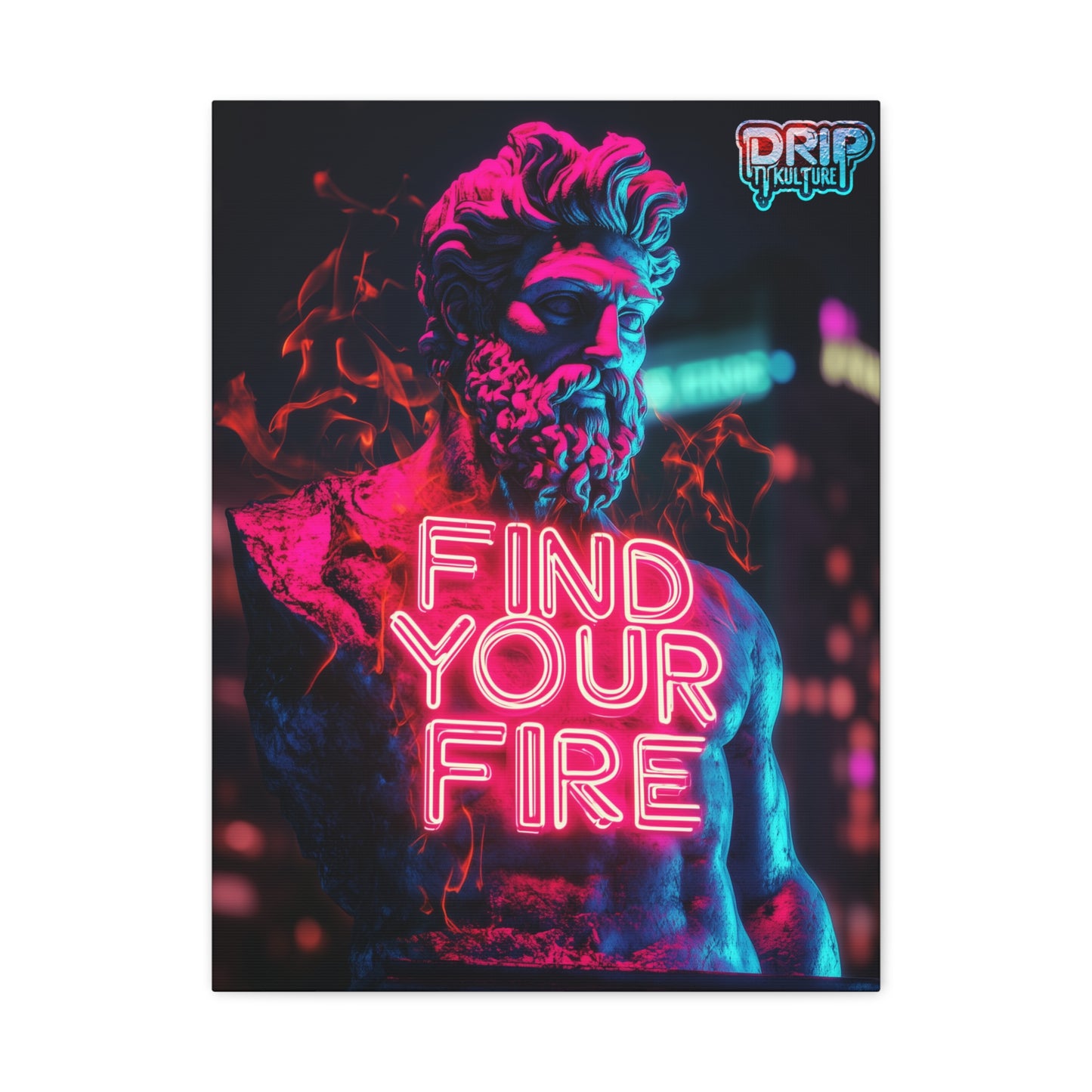 “Find Your Fire” Drip Kulture Wall Art - Multiple Sizes