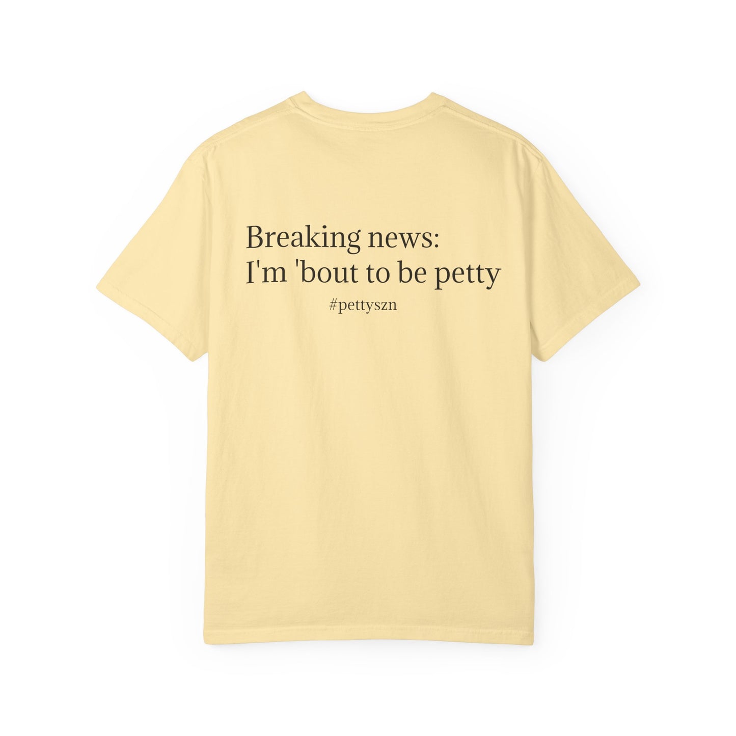 Petty Vibes Unisex Comfort Colors Tee - Multiple Colors