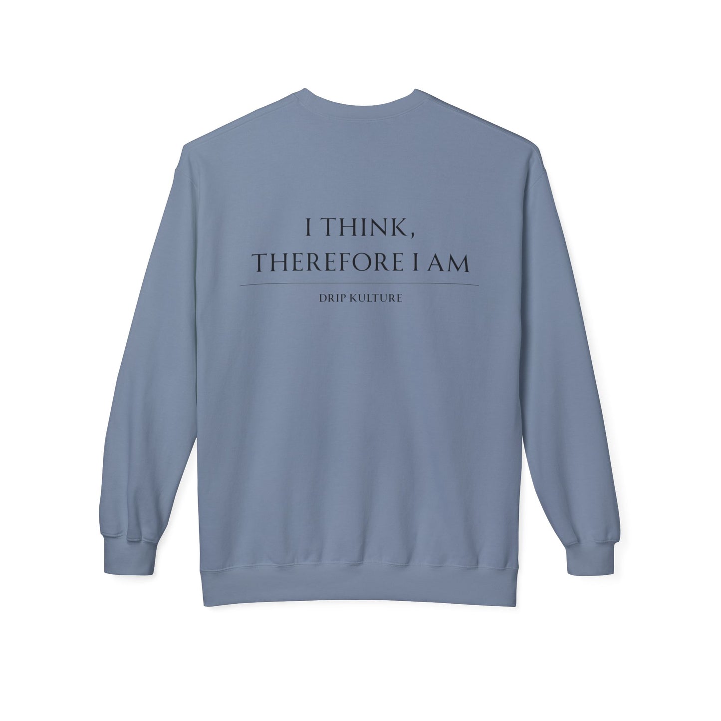 I Think, Therefore I Am Unisex Crewneck - Multiple Colors