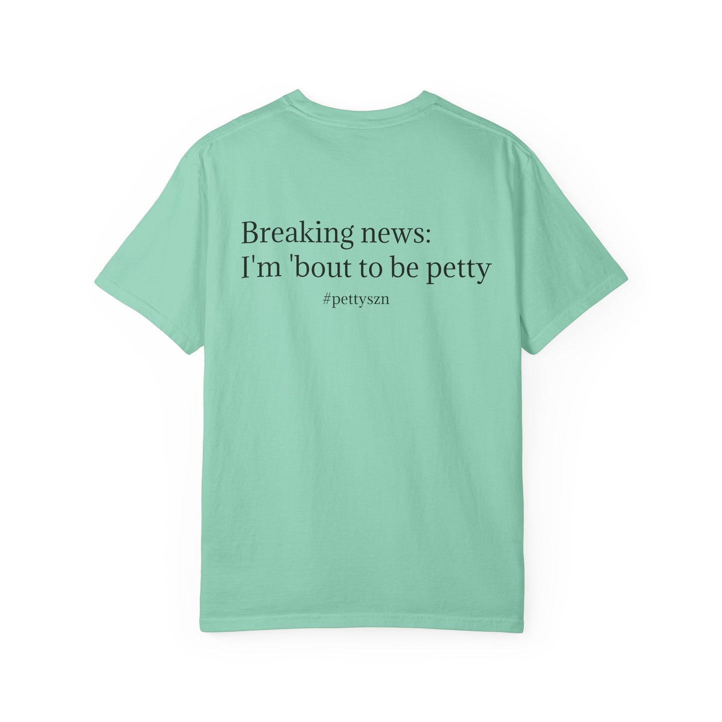 Petty Vibes Unisex Comfort Colors Tee - Multiple Colors