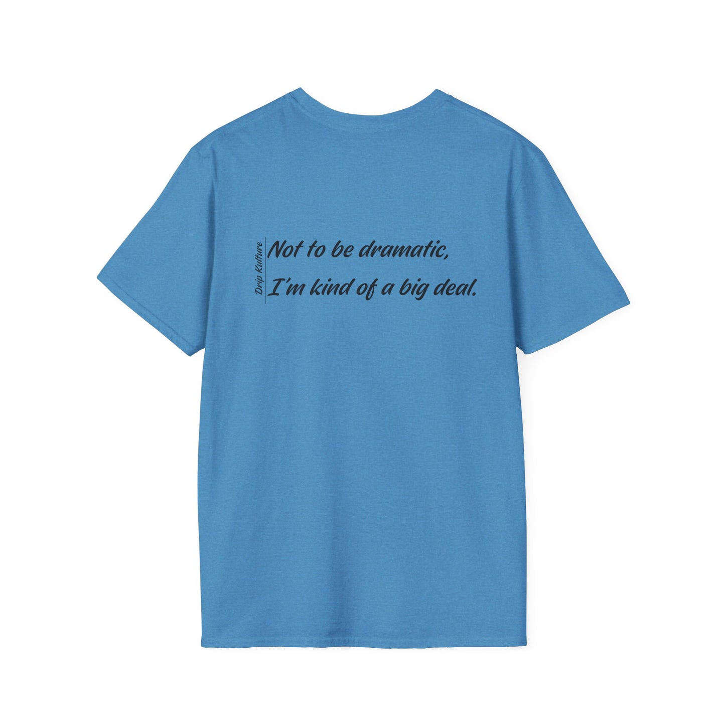 Not to be Dramatic Unisex Tee - Multiple Colors