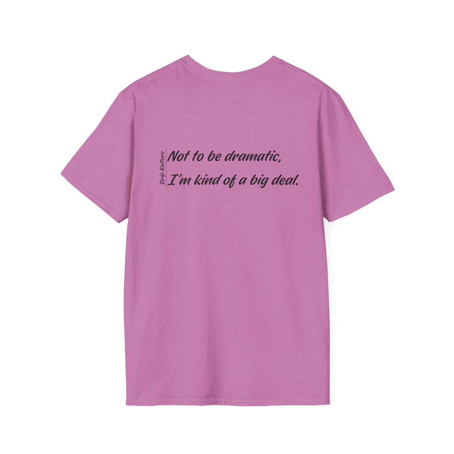 Not to be Dramatic Unisex Tee - Multiple Colors