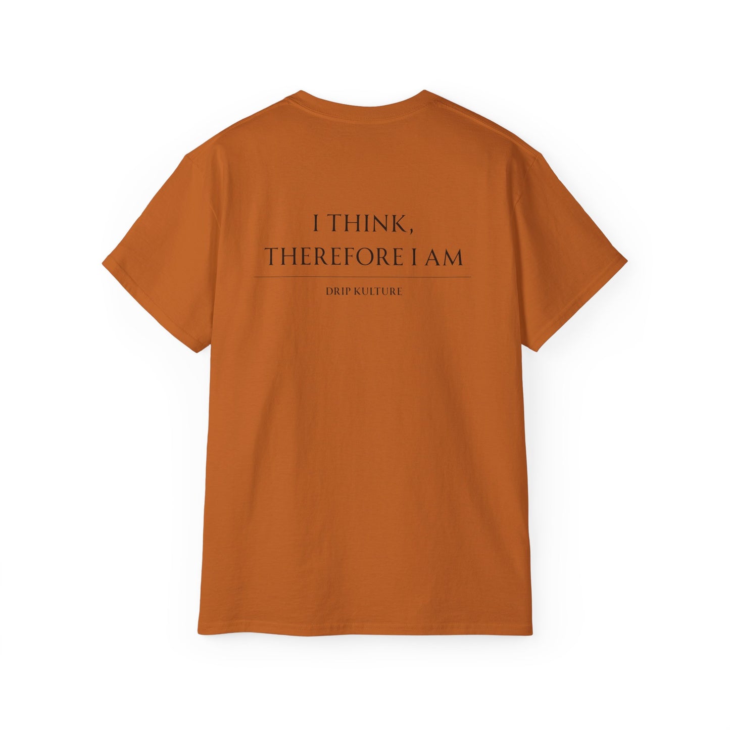 I Think, Therefore I Am Unisex Tee - Multiple Colors