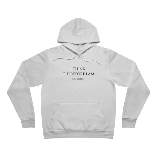 I Think, Therefore I Am Unisex Hoodie - Multiple Colors