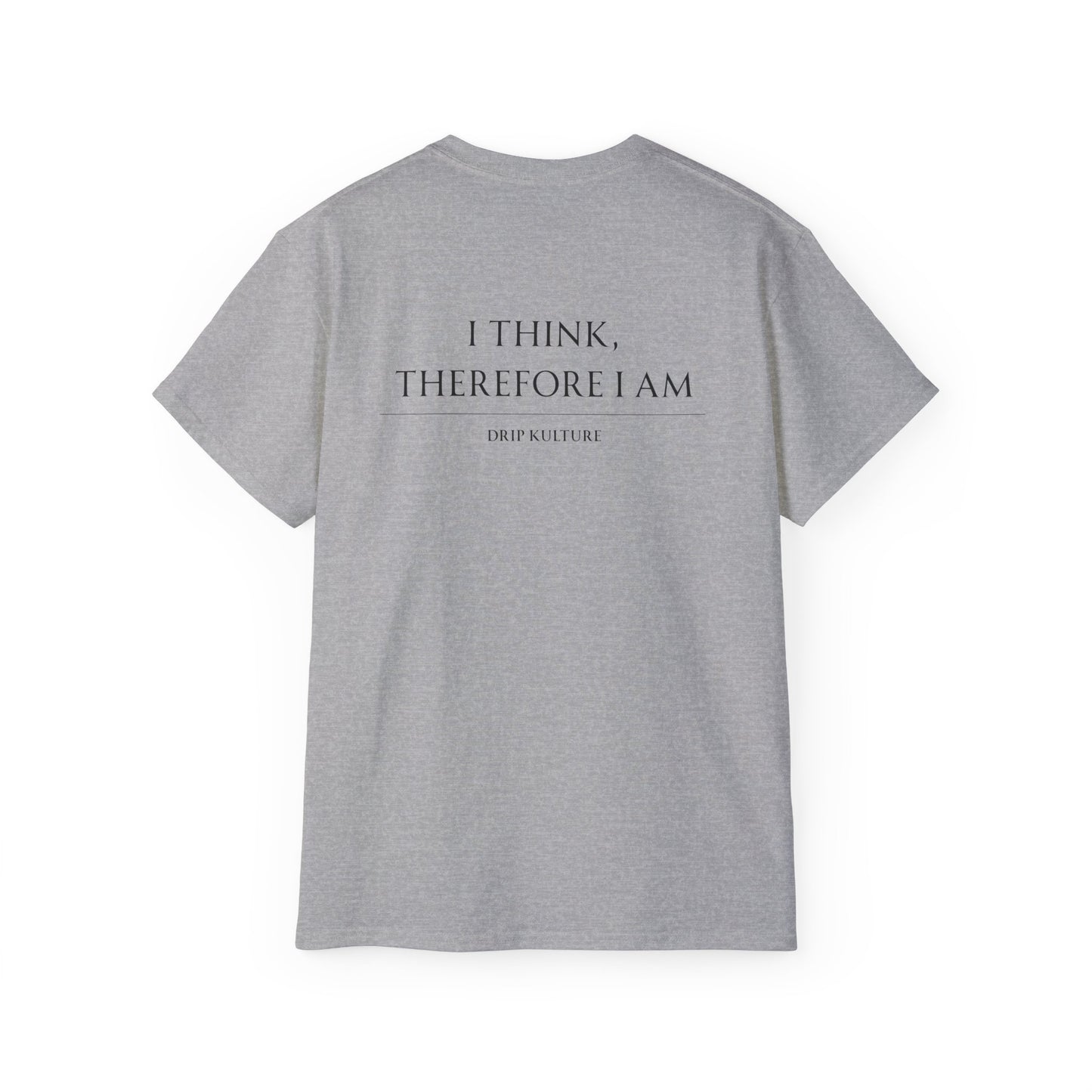 I Think, Therefore I Am Unisex Tee - Multiple Colors