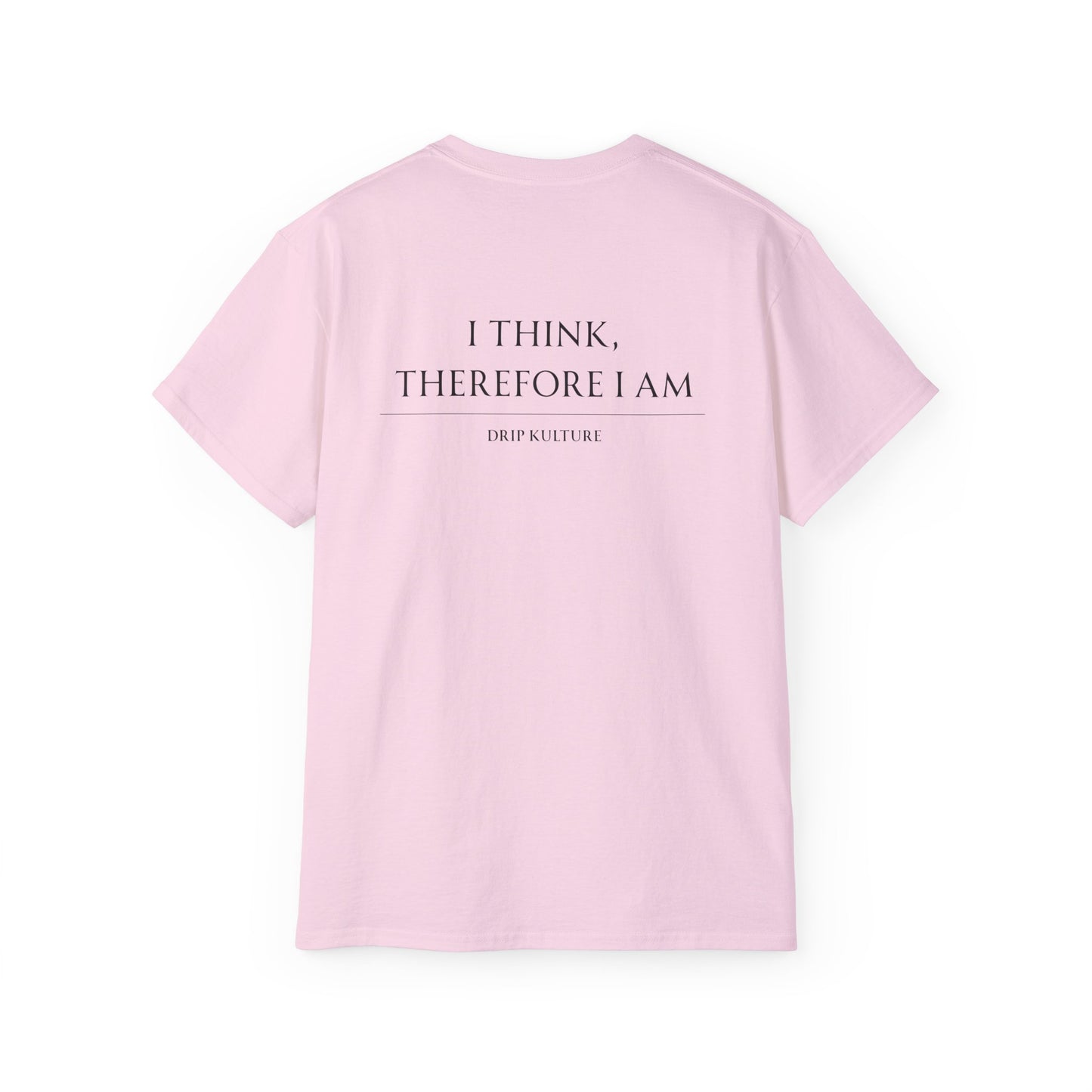 I Think, Therefore I Am Unisex Tee - Multiple Colors