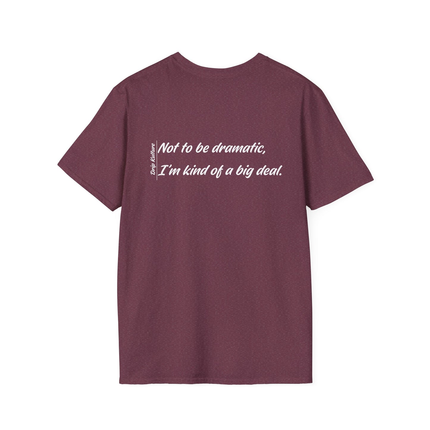 Not to be Dramatic Unisex Tee - Multiple Colors