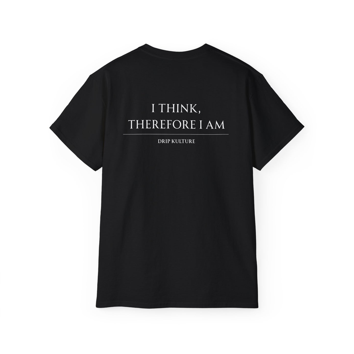 I Think, Therefore I Am Unisex Tee - Multiple Colors