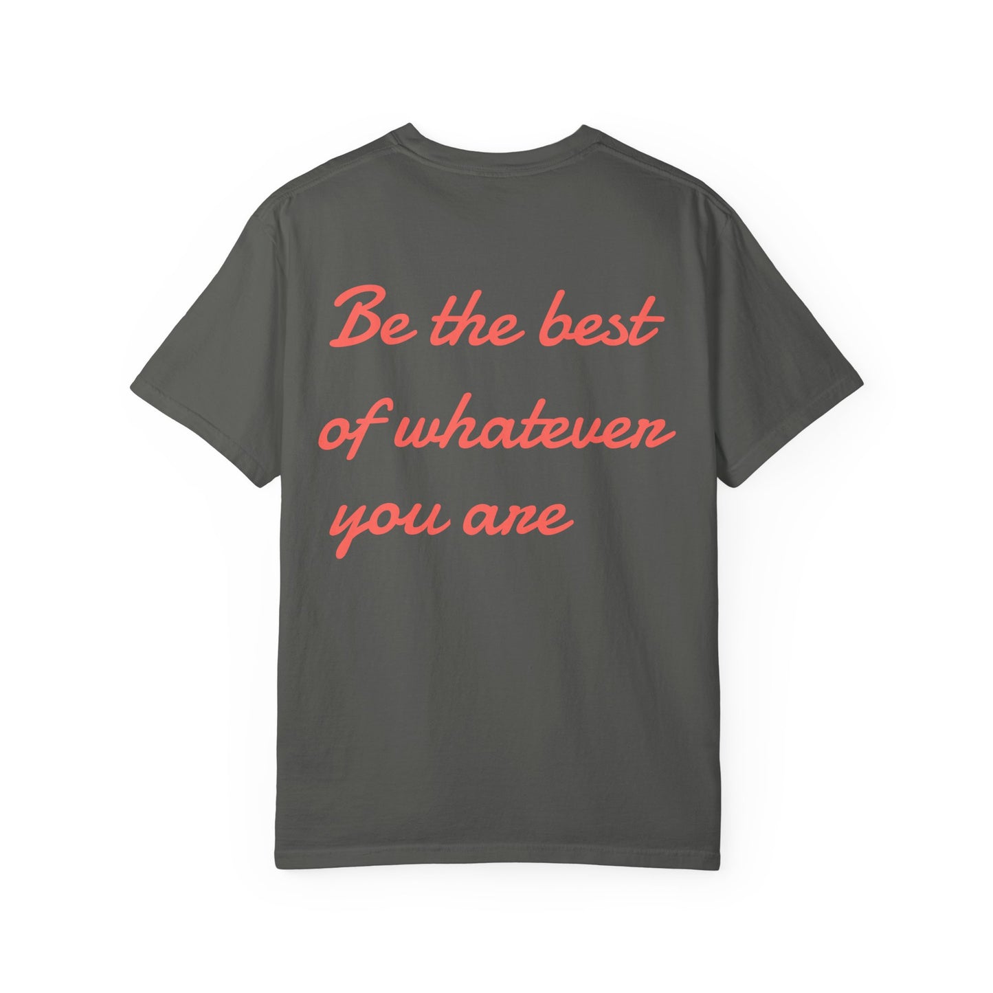 Be The Best Motivational Unisex Tee - Multiple Colors