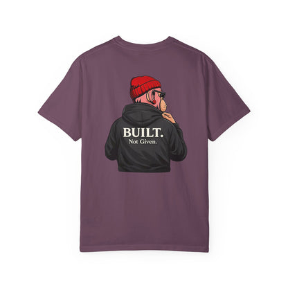 Drip Kulture Built. Not Given. Unisex T-shirt - Multiple Colors