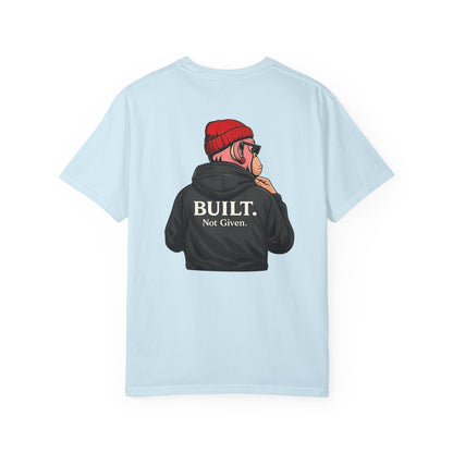 Drip Kulture Built. Not Given. Unisex T-shirt - Multiple Colors
