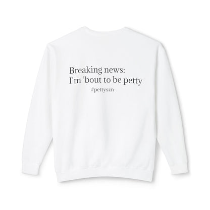 Petty Vibes Unisex Sweatshirt - Multiple Colors