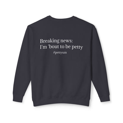 Petty Vibes Unisex Sweatshirt - Multiple Colors