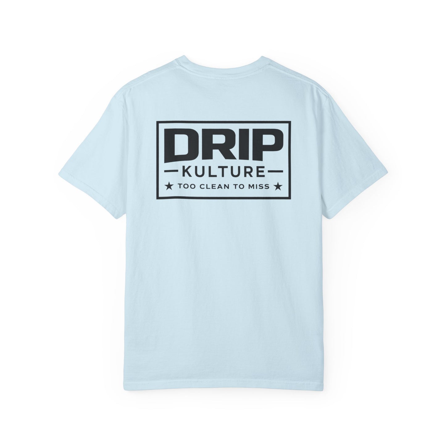 Drip Kulture "Too Clean To Miss" Unisex T-shirt - Multiple Colors