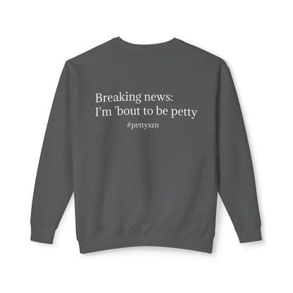 Petty Vibes Unisex Sweatshirt - Multiple Colors