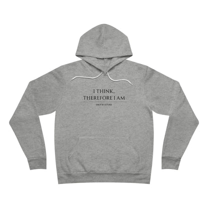 I Think, Therefore I Am Unisex Hoodie - Multiple Colors