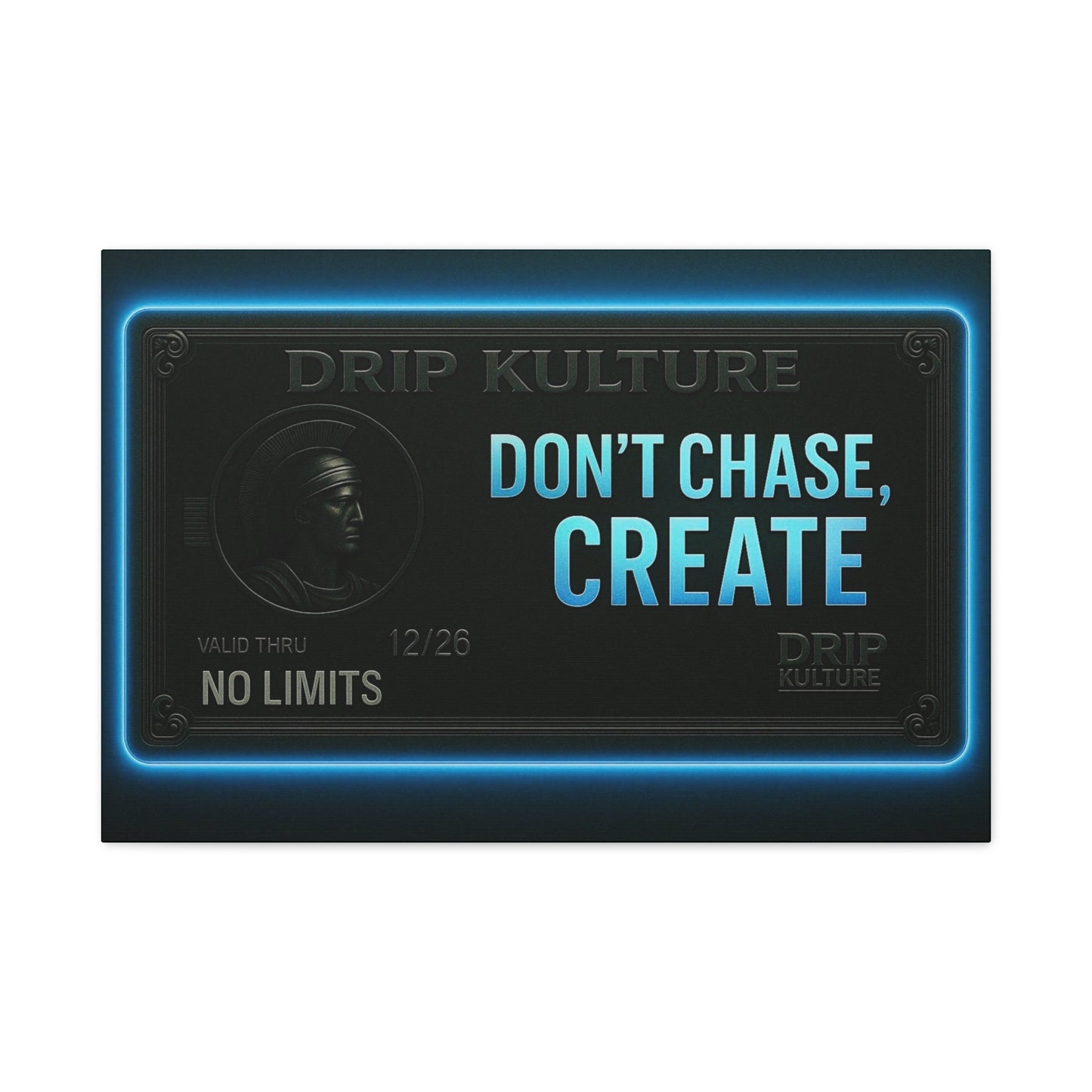 “Don’t Chase, Create” Drip Kulture Wall Art