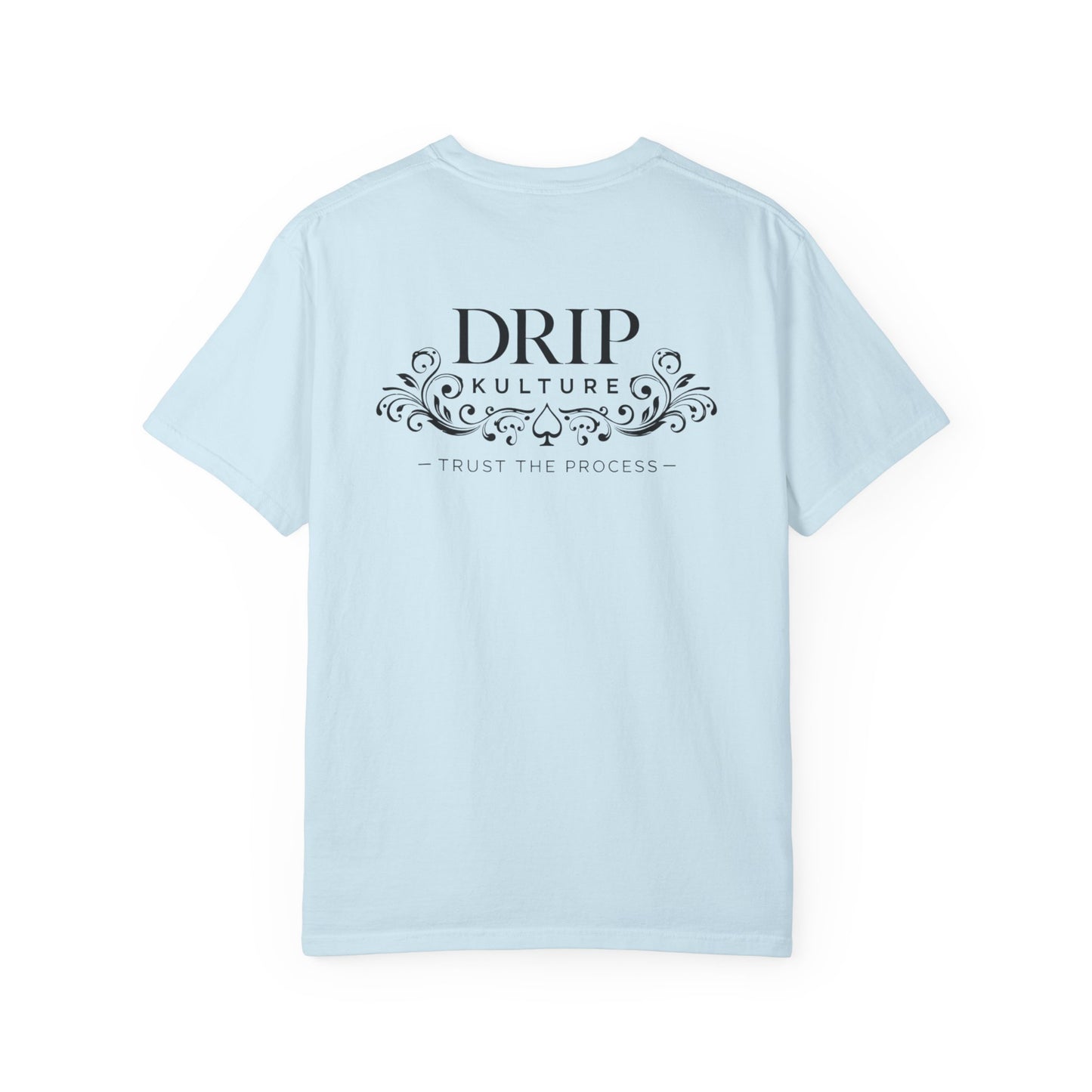 Drip Kulture "Trust the Process" Unisex T-shirt - Multiple Colors