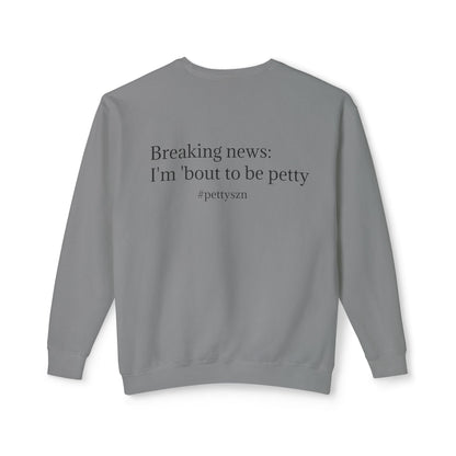 Petty Vibes Unisex Sweatshirt - Multiple Colors