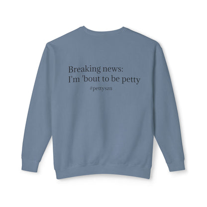 Petty Vibes Unisex Sweatshirt - Multiple Colors