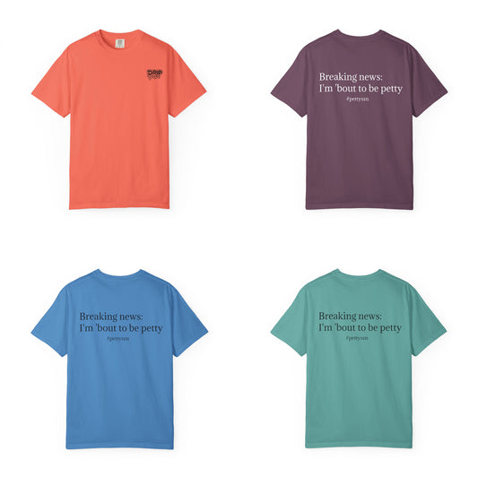 Petty Vibes Unisex Comfort Colors Tee - Multiple Colors