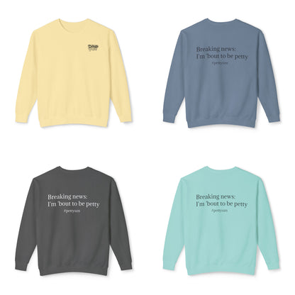 Petty Vibes Unisex Sweatshirt - Multiple Colors