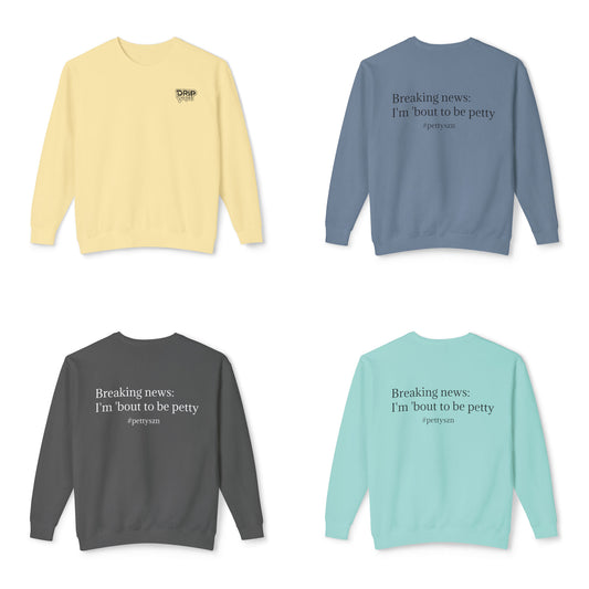 Petty Vibes Unisex Sweatshirt - Multiple Colors
