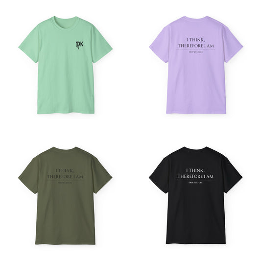 I Think, Therefore I Am Unisex Tee - Multiple Colors