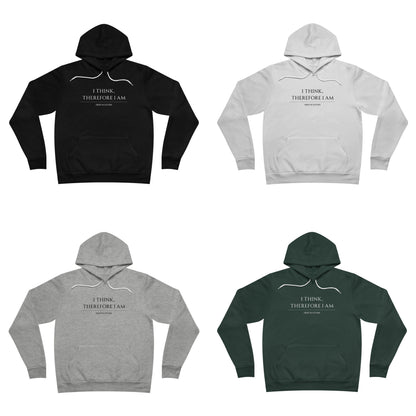 I Think, Therefore I Am Unisex Hoodie - Multiple Colors